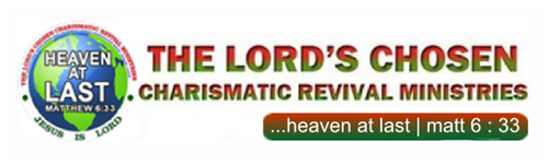 The Lord's Chosen Charismatic Revival Ministry