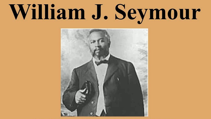 William Seymour, The Catalyst of Pentecost and The Man Behind Azuza Street Revival