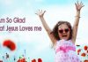I Am So Glad That Jesus Loves Me