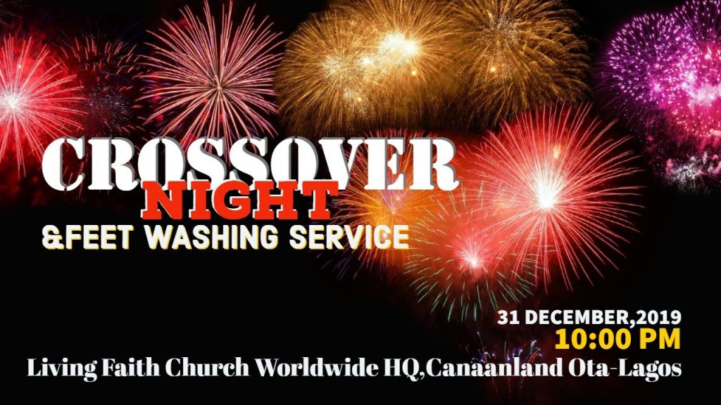 LIVING FAITH CHURCH CROSSOVER NIGHT SERVICE AND FEET WASHING | 31 DECEMBER, 2019