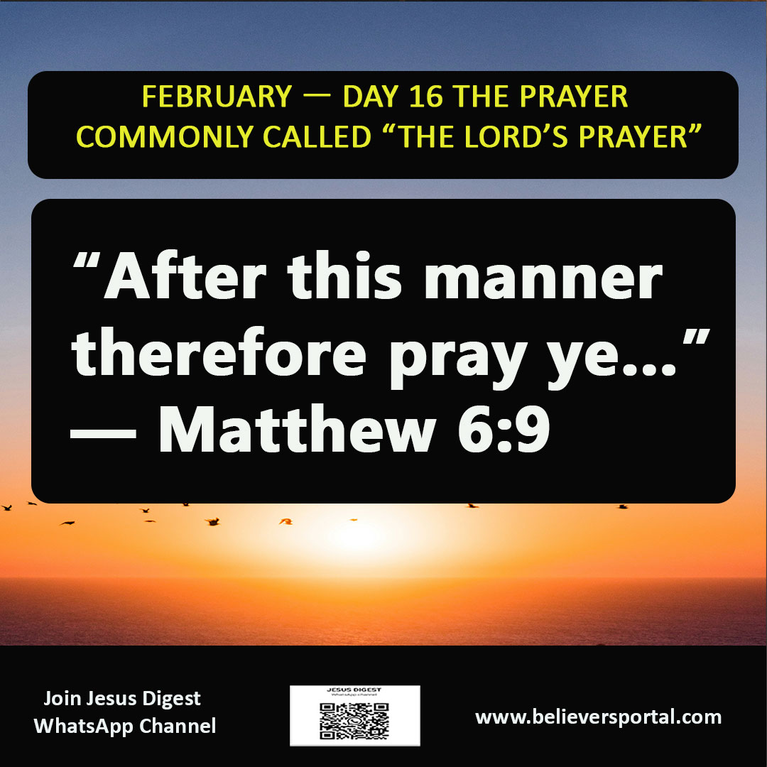 Day 16: The Prayer Commonly Called “The Lord’s Prayer”: Model for All Believers | JD Devotional