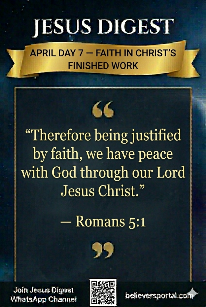 Day 7 — Faith in Christ’s Finished Work | JD Devotional