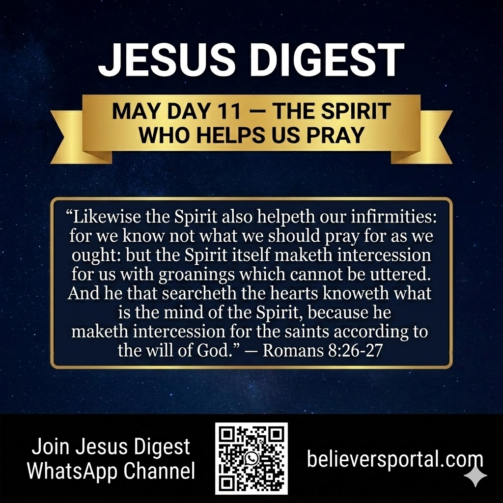 Day 11 — The Spirit Who Helps Us Pray
